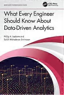 What Every Engineer Should Know About Data-driven Analytics - Satish Mahadevan Srinivasan