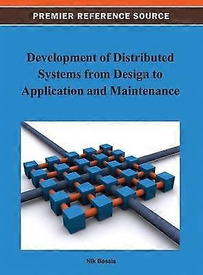 Development of Distributed Systems from Design to Application and Maintenance