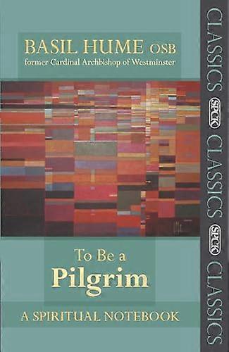 To be a Pilgrim: A Spiritual Notebook