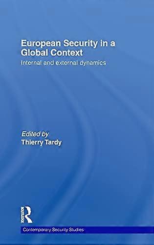 European Security in a Global Context: Internal and External Dynamics