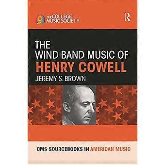 The Wind Band Music van Henry Cowell (CMS Monografieën en Sourcebooks in American Music)