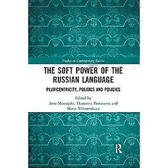 De zachte kracht van de Russische taal: pluricentriciteit, politiek en beleid (Studies in hedendaags Rusland)