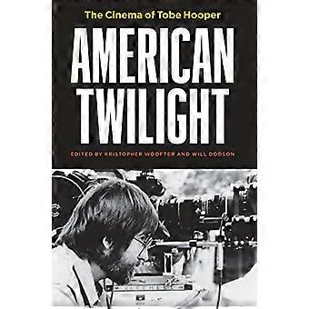 American Twilight: De cinema van Tobe Hooper