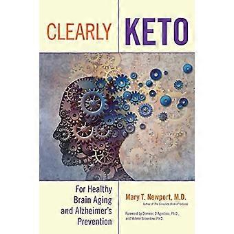 Clearly Keto: para el envejecimiento saludable del cerebro y la prevención del Alzheimer