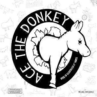 Ace the Donkey : the Book of Illustrated Ass Words