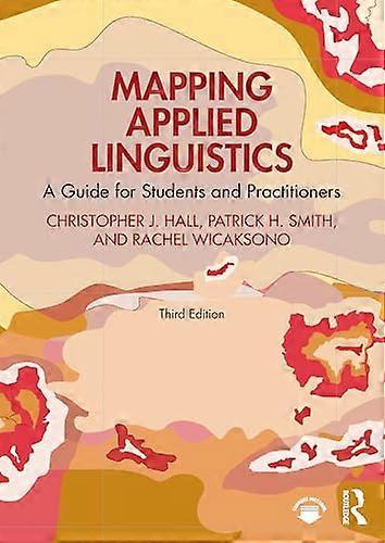 Mapping Applied Linguistics A Guide for Students and Practitioners