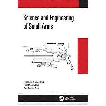 Science and Engineering of Small Arms