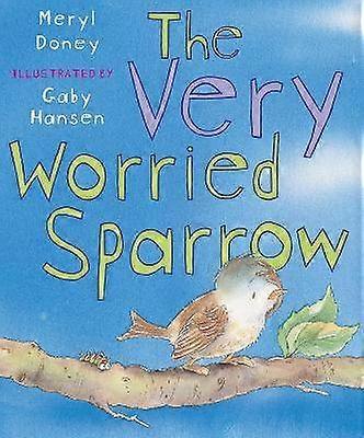 The Very Worried Sparrow
