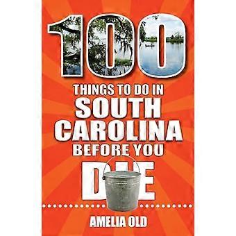 100 Dinge, die man in South Carolina getan haben sollte, bevor man stirbt