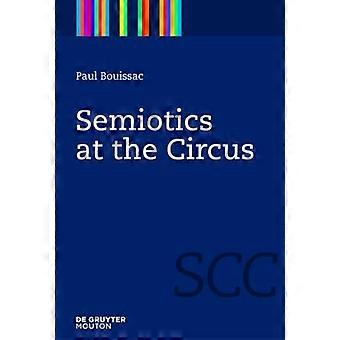 Semiotics at the Circus