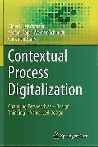 Contextual Process Digitalization Changing Perspectives - Design Thinking - Valu - Albert Fleischmann - Paperback - en Book