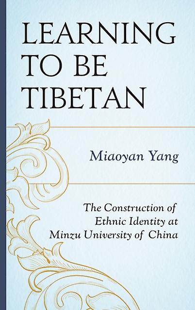 Learning To Be Tibetan by Miaoyan Yang Paperback Book