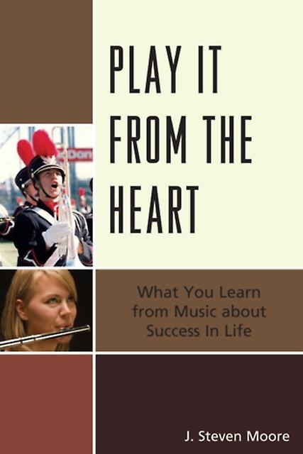 Play It From The Heart by J. Steven Moore Paperback Book