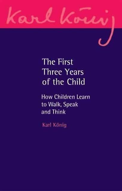 The First Three Years Of The Child by Karl Konig Paperback Book