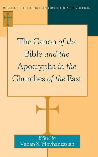 The Canon Of The Bible And The Apocrypha In The Churches Of The East Hardback Book