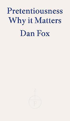 Pretentiousness by Dan Fox Paperback Book