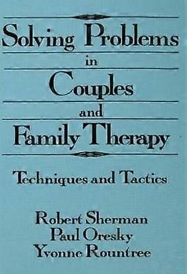 Solving Problems In Couples And Family Therapy