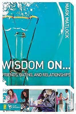 Wisdom on ... Friends Dating and Relationships