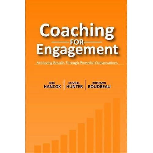 Coaching for Engagement: Achieving Results Through Powerful Conversations