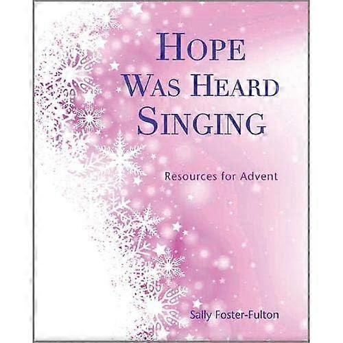 Hope Was Heard Singing: Resources for Advent