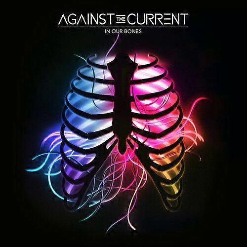 Against The Current In Our Bones CD (2016) NEW