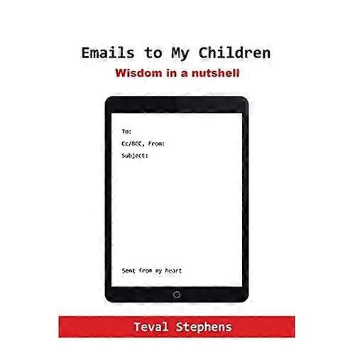 Emails to My Children: Wisdom in a nutshell