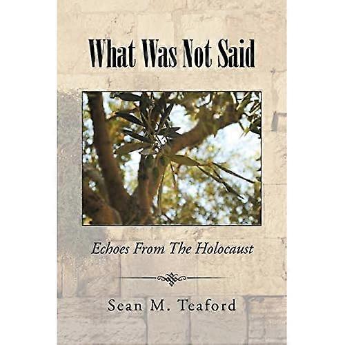 What Was Not Said: Echoes from the Holocaust