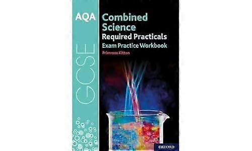 AQA GCSE Combined Science Required Practicals Exam Practice Workbook