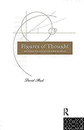 Figures of Thought: Mathematics and Mathematical Texts