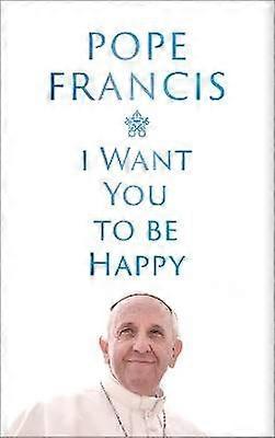 I Want You to be Happy