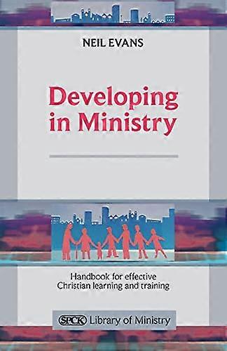 Developing in Ministry: Handbook For Effective Christian Learning And Training