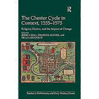 The Chester Cycle in Context 1555 1575 Religion Drama and the Impact of Change