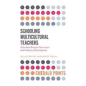 Schooling Multicultural Teachers - Manya C. Whitaker