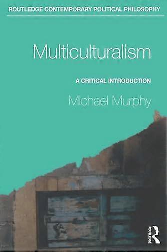Multiculturalism; A Critical Introduction