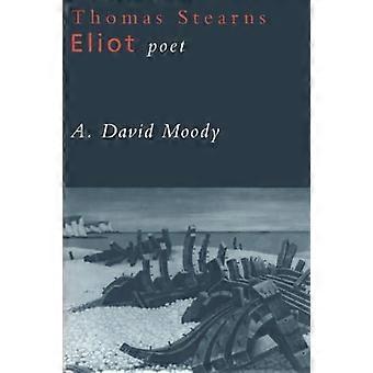 Thomas Stearns Eliot: Dichter