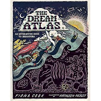 The Dream Atlas An Interactive Guide to Dreamwork