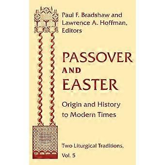 Passover And Easter Origin And History To Modern Times - Longleaf - Univ of Notre Dame du Lac - Paperback - en Book