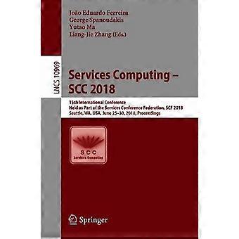 Services Computing - Scc 2018 15th International Conference Held As Part Of T - Springer Nature B.V - Paperback - en Book