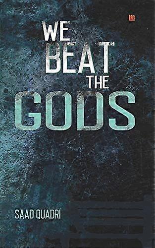 We beat the gods