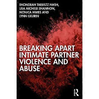 Breaking Apart Intimate Partner Violence and Abuse