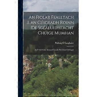An Fiolar Fealltach.i. An Cigeadh Roinn De Sgaluidheacht Chige Mumhan An T-ath-c - Pdraig Laoghaire - Paperback - English Book - History