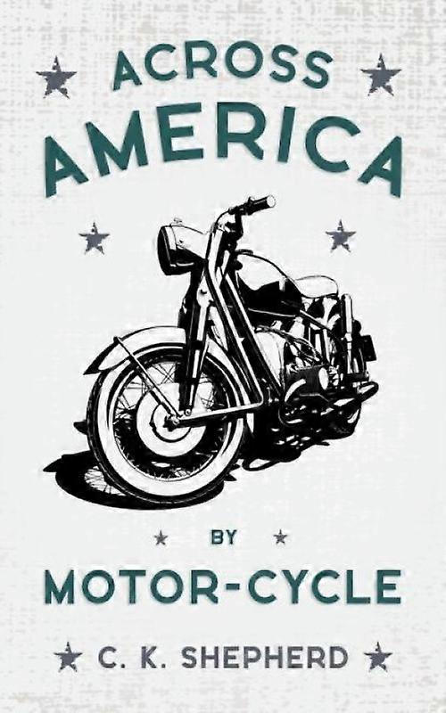 Across America By Motor-cycle