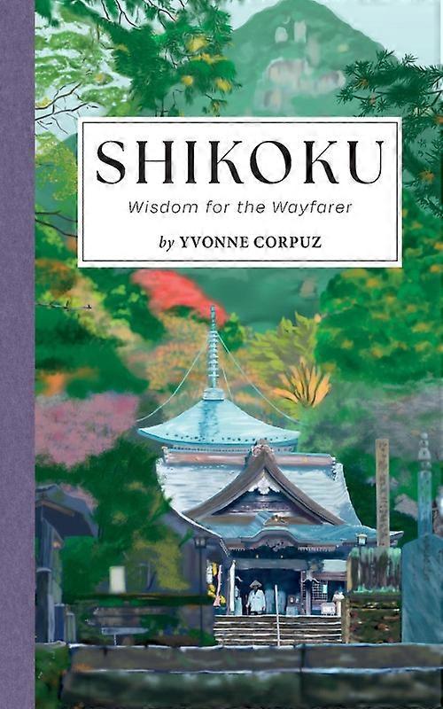 Shikoku Wisdom For The Wayfarer