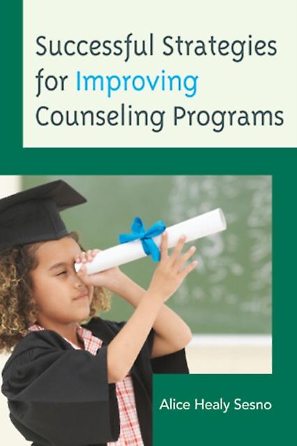 Successful Strategies For Improving Counseling Programs by Alice Healy Sesno Paperback Book