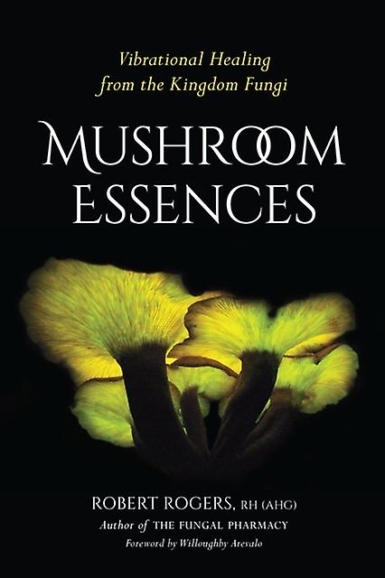 Mushroom Essences by Robert Rogers Paperback