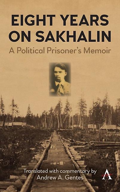 Eight Years On Sakhalin by Ivan P. Iuvachev Hardback Book