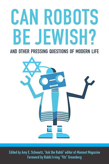 Can Robots Be Jewish And Other Pressing Questions Of Modern Life Paperback