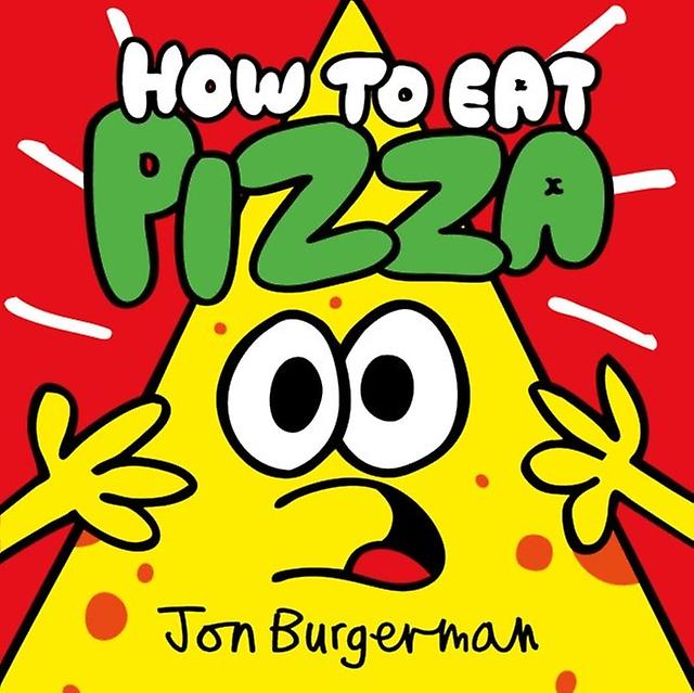 How To Eat Pizza - Burgerman, Jon