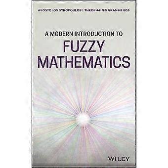 A Modern Introduction to Fuzzy Mathematics