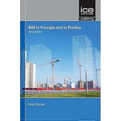 BIM in Principle and in Practice, Third edition